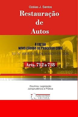 Restauração de Autos: Arts. 712 a 718 CPC